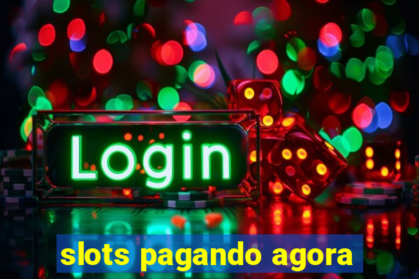 slots pagando agora